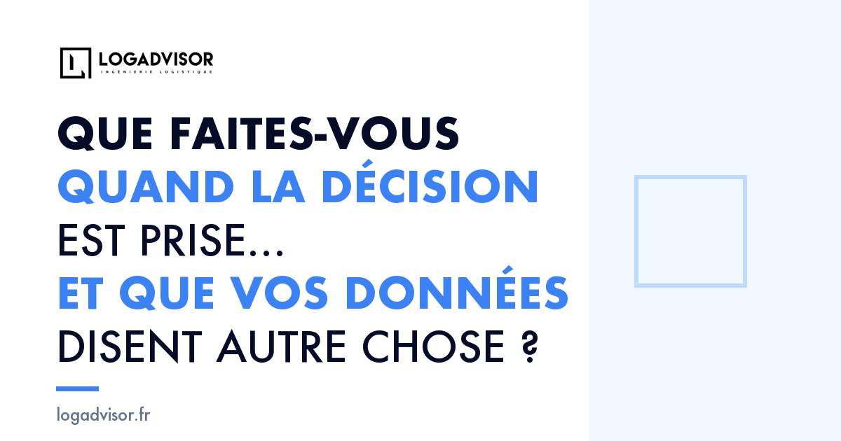Décision d'investissement logistique et données contradictoires — méthode d'arbitrage Logadvisor